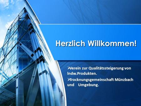 Herzlich Willkommen!  Verein zur Qualitätssteigerung von lndw.Produkten.  Trocknungsgemeinschaft Münzbach und Umgebung.