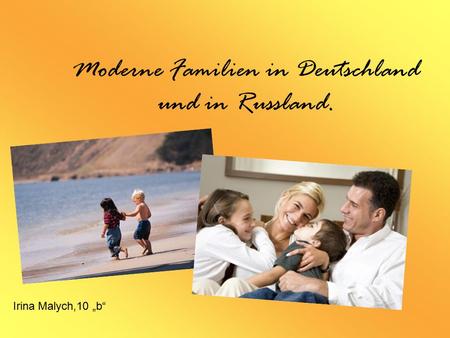 Moderne Familien in Deutschland und in Russland.