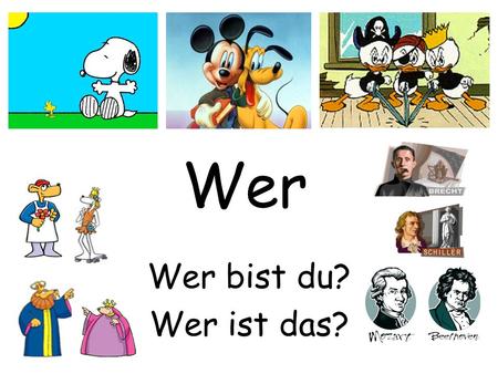 Wer Wer bist du? Wer ist das?.