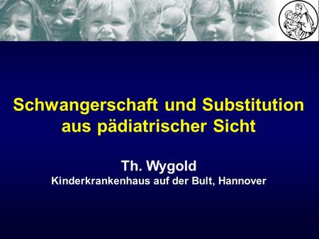 Schwangerschaft und Substitution aus pädiatrischer Sicht Th
