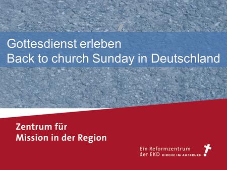 Gottesdienst erleben Back to church Sunday in Deutschland.