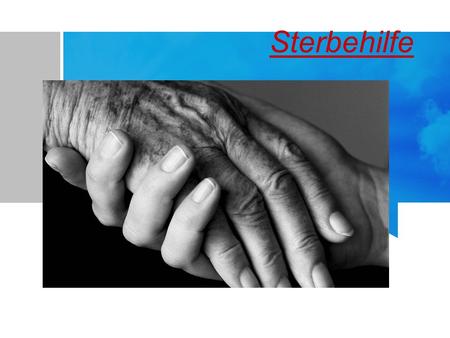 Sterbehilfe.