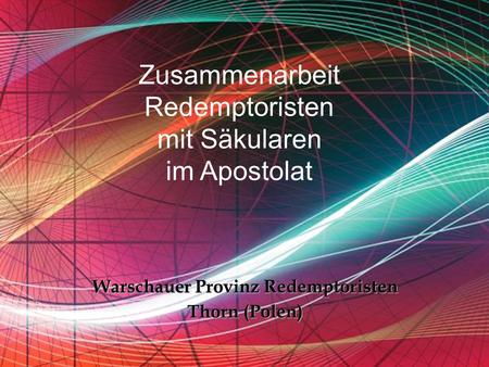Free Powerpoint Templates Zusammenarbeit Redemptoristen mit Säkularen im Apostolat Warschauer Provinz Redemptoristen Thorn (Polen)