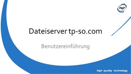 Dateiserver tp-so.com Benutzereinführung. Technische Details Benutzung Regeln und Hinweise.