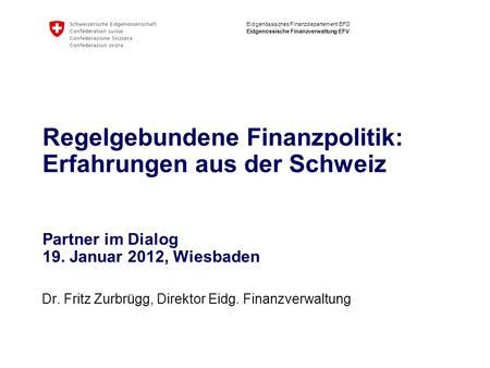 Dr. Fritz Zurbrügg, Direktor Eidg. Finanzverwaltung