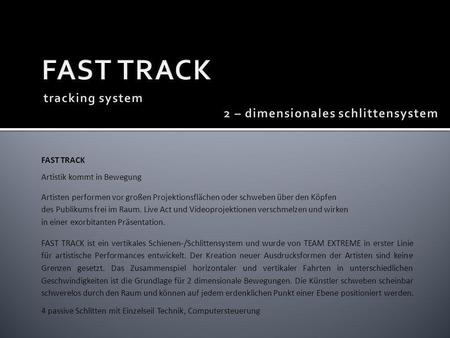 FAST TRACK tracking system 2 – dimensionales schlittensystem