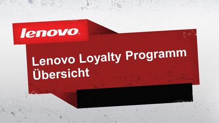 Lenovo Loyalty Programm Übersicht. 2© 2011 Lenovo Confidential. All rights reserved. Lenovo möchte Sie unterstützen und Ihren Profit durch Bonus Zahlungen.