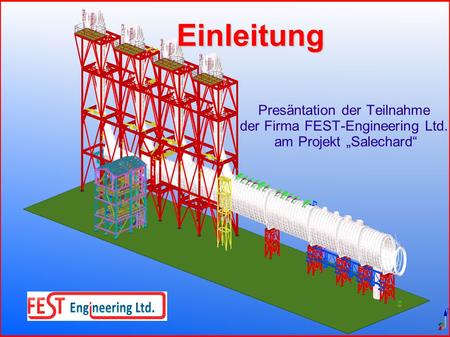 Einleitung Presäntation der Teilnahme der Firma FEST-Engineering Ltd.