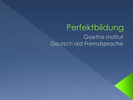 Goethe Institut Deutsch ald Fremdsprache