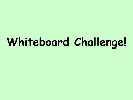 Whiteboard Challenge! Eigenschaften Challenge! 1. I am often loud, but never lazy. 2. I am very sporty and quite practical. Ich bin oft laut, aber nie.