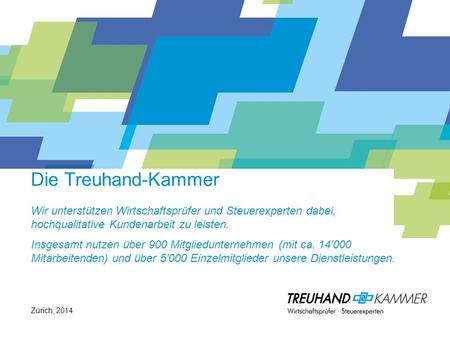 Die Treuhand-Kammer Wir unterstützen Wirtschaftsprüfer und Steuerexperten dabei, hochqualitative Kundenarbeit zu leisten. Insgesamt nutzen über 900 Mitgliedunternehmen.