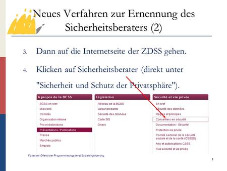 1 Neues Verfahren zur Ernennung des Sicherheitsberaters (2) Föderaler Öffentlicher Programmierungsdienst Sozialeingliederung, 3. Dann auf die Internetseite.