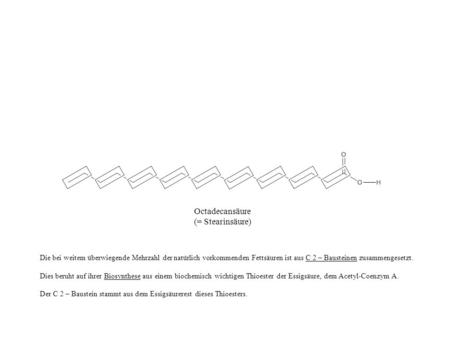 Octadecansäure (= Stearinsäure)