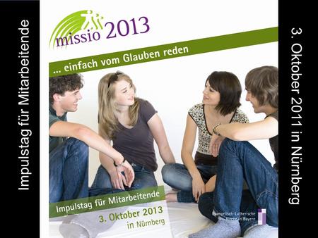Impulstag für Mitarbeitende 3. Oktober 2011 in Nürnberg.