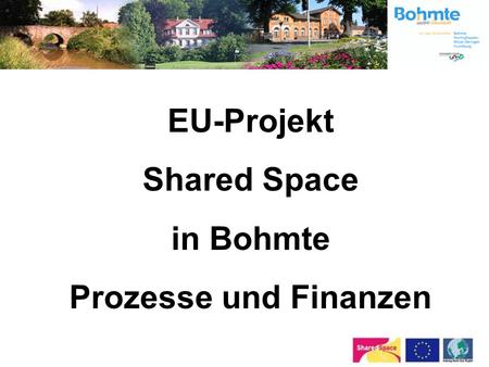 EU-Projekt Shared Space in Bohmte Prozesse und Finanzen.