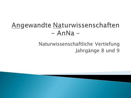 Angewandte Naturwissenschaften - AnNa -