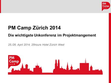 PM Camp Zürich 2014 Die wichtigste Unkonferenz im Projektmangement