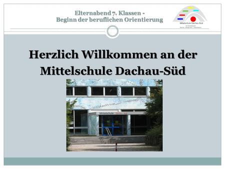 Herzlich Willkommen an der Mittelschule Dachau-Süd
