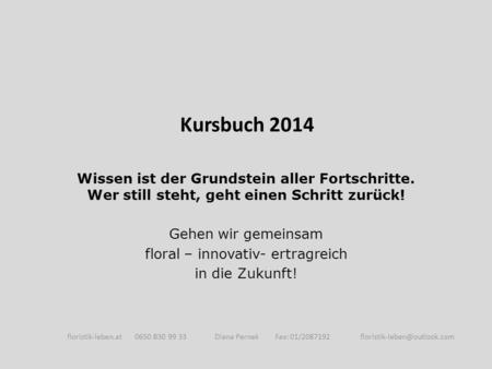 Gehen wir gemeinsam floral – innovativ- ertragreich in die Zukunft!