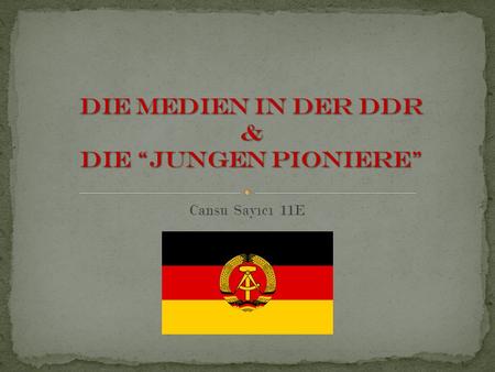 Die Medien in dER DDR & Die “Jungen Pioniere”