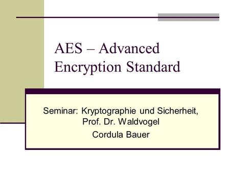 AES – Advanced Encryption Standard