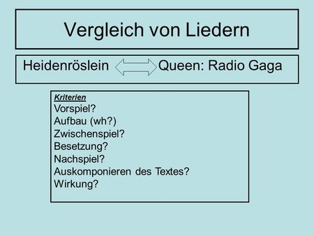Vergleich von Liedern Heidenröslein Queen: Radio Gaga Vorspiel?