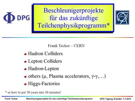 Beschleunigerprojekte für das zukünftige Teilchenphysikprogramm*