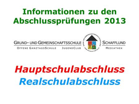 Informationen zu den Abschlussprüfungen 2013