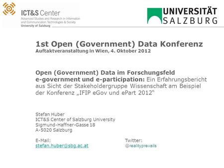 1st Open (Government) Data Konferenz Auftaktveranstaltung in Wien, 4. Oktober 2012 Open (Government) Data im Forschungsfeld e-government und e-participation: