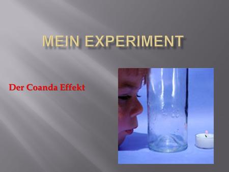 Mein Experiment Der Coanda Effekt.