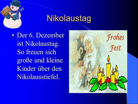 Nikolaustag Der 6. Dezember ist Nikolaustag. So freuen sich große und kleine Kinder über den Nikolausstiefel.