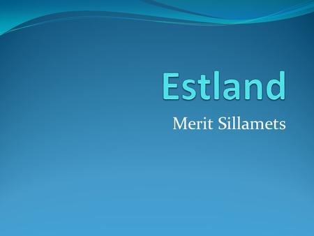 Estland Merit Sillamets.