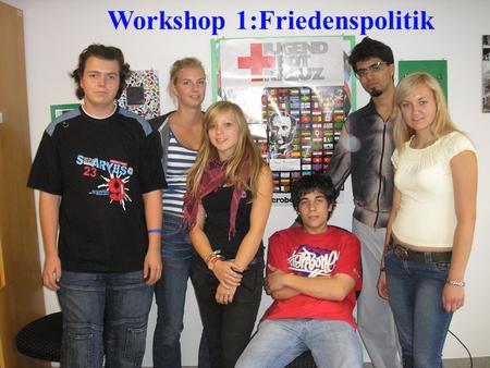 Workshop 1:Friedenspolitik
