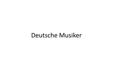 Deutsche Musiker.