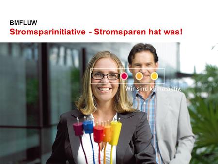 BMFLUW Stromsparinitiative - Stromsparen hat was!.