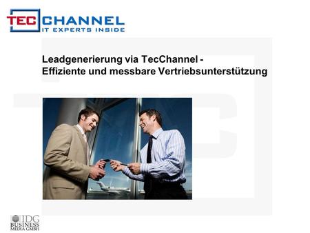 Leadgenerierung via TecChannel - Effiziente und messbare Vertriebsunterstützung.