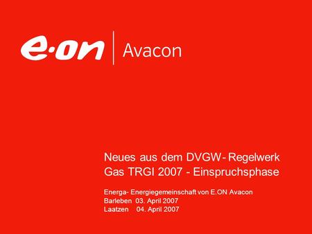 Neues aus dem DVGW- Regelwerk Gas TRGI Einspruchsphase