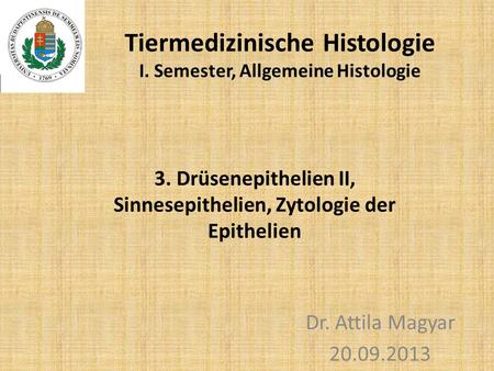 Tiermedizinische Histologie I. Semester, Allgemeine Histologie