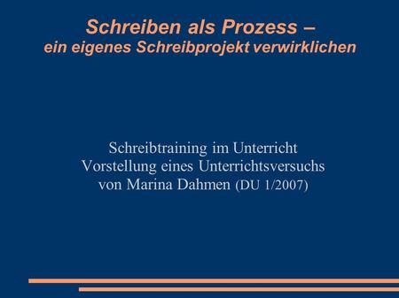 Schreiben als Prozess – ein eigenes Schreibprojekt verwirklichen