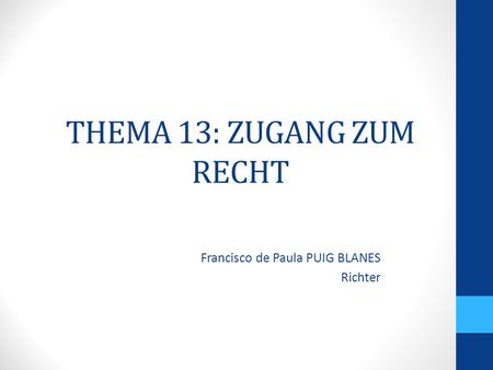 THEMA 13: ZUGANG ZUM RECHT Francisco de Paula PUIG BLANES Richter.
