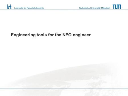 Engineering tools for the NEO engineer