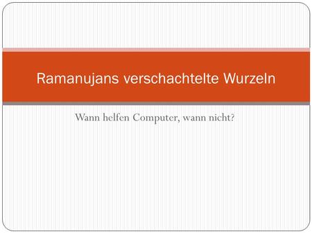 Ramanujans verschachtelte Wurzeln