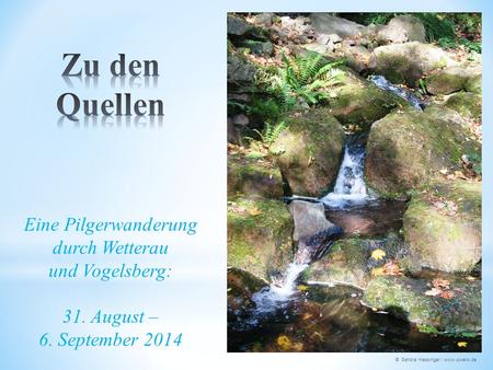 Eine Pilgerwanderung durch Wetterau und Vogelsberg: 31. August – 6. September 2014 © Sandra Hassinger / www.pixelio.de.
