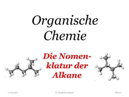 Organische Chemie Die Nomen- klatur der Alkane