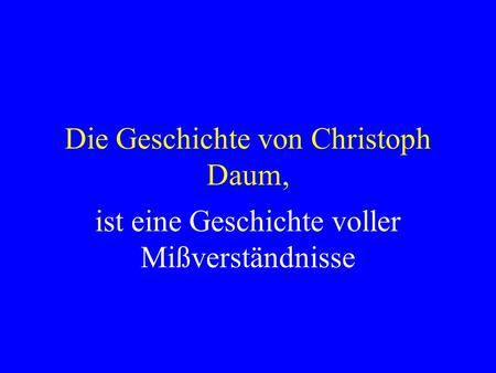 Die Geschichte von Christoph Daum,
