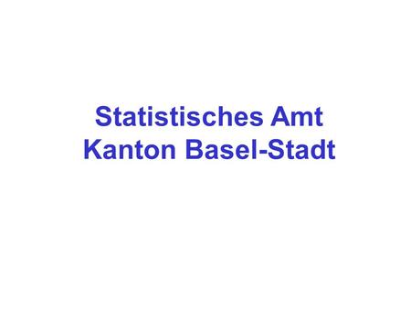 Statistisches Amt Kanton Basel-Stadt