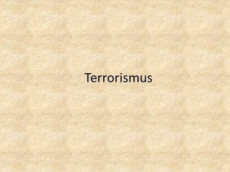 Terrorismus.