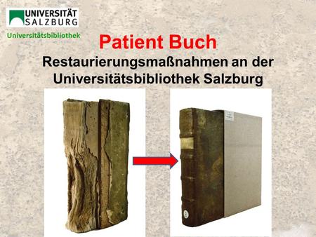 Restaurierungsmaßnahmen an der Universitätsbibliothek Salzburg
