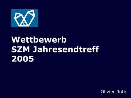Wettbewerb SZM Jahresendtreff 2005