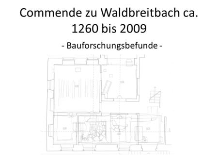 Commende zu Waldbreitbach ca bis 2009